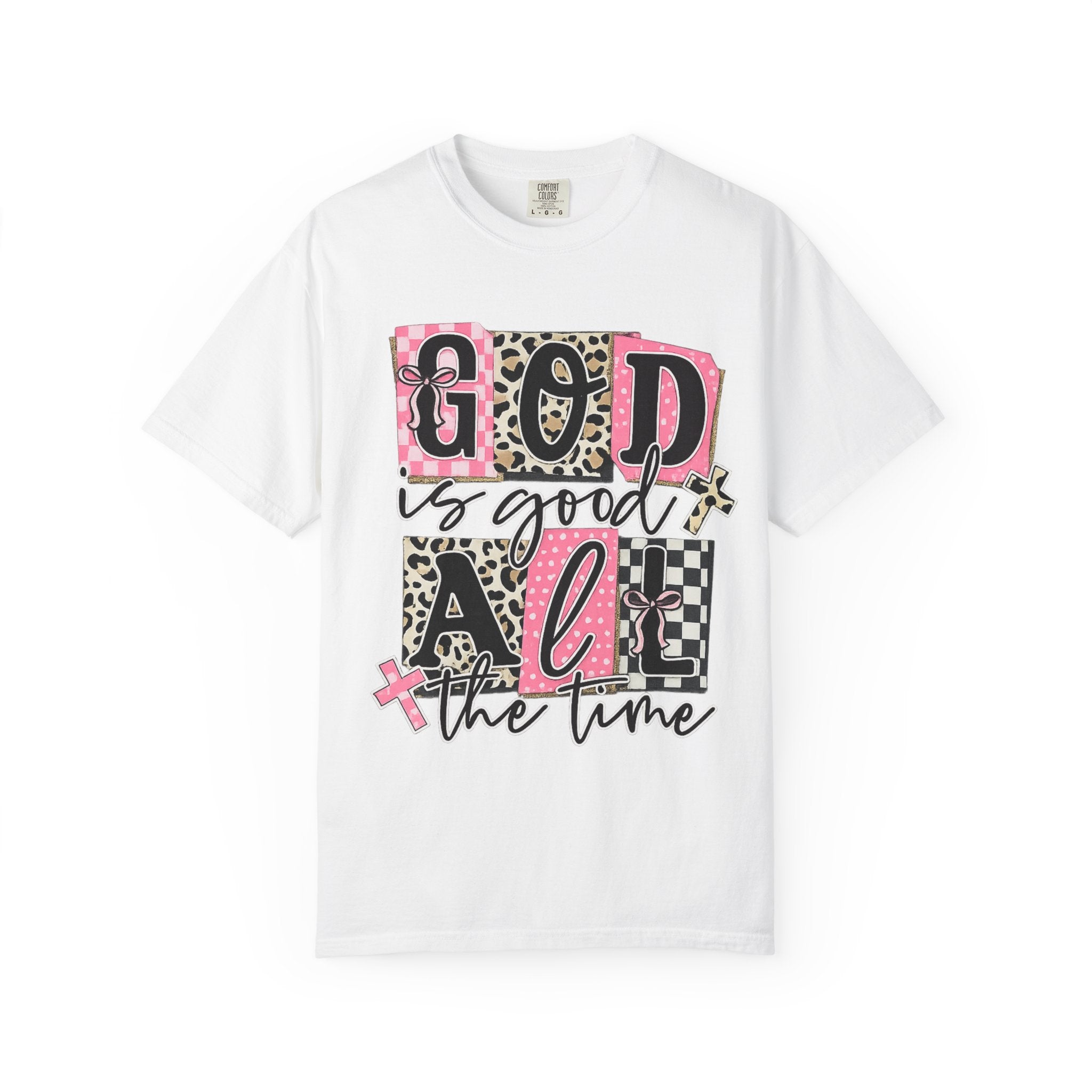 God Is Good All The Time T-Shirt