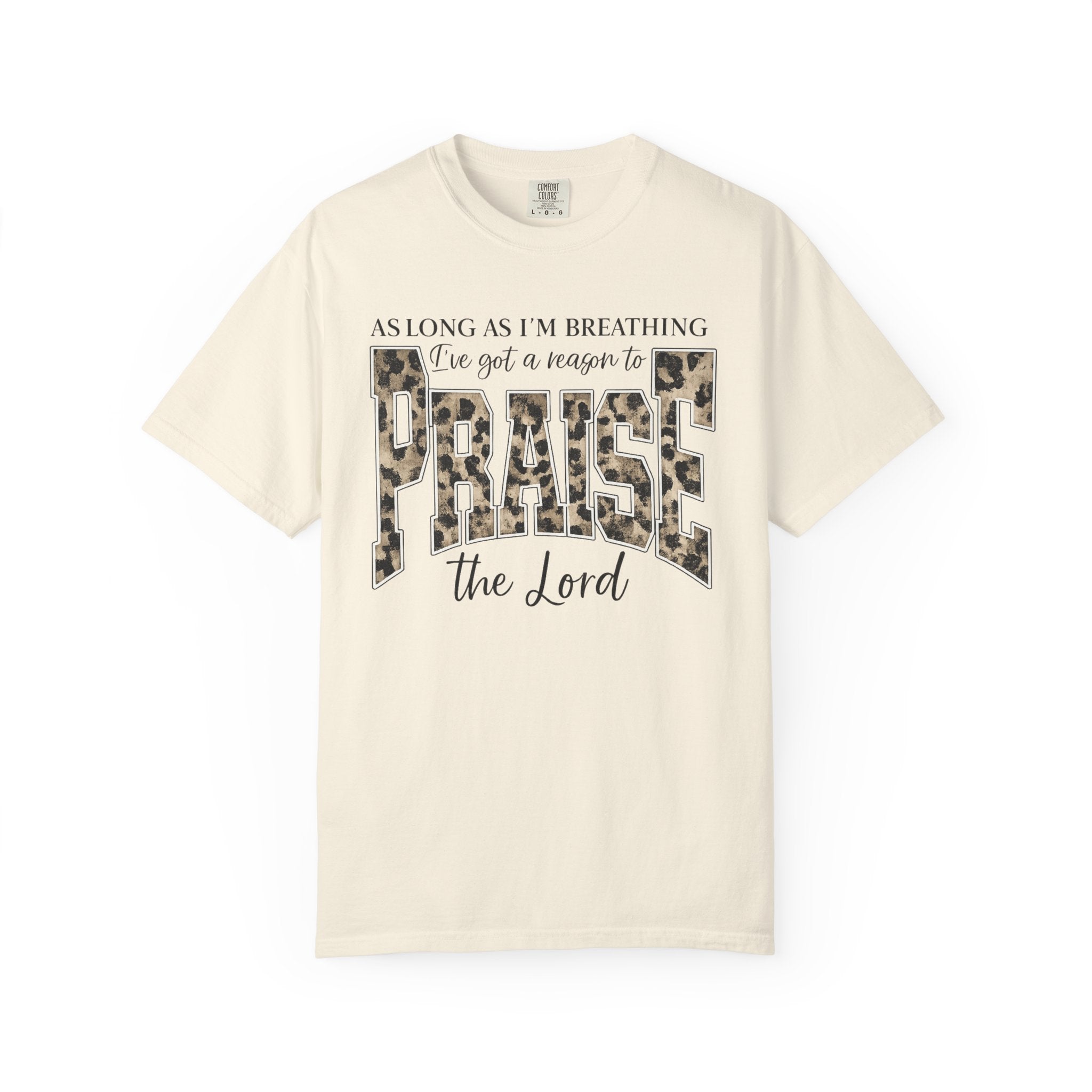 "As Long As I'm Breathing I've Got a Reason to Praise the Lord" Christian Tee