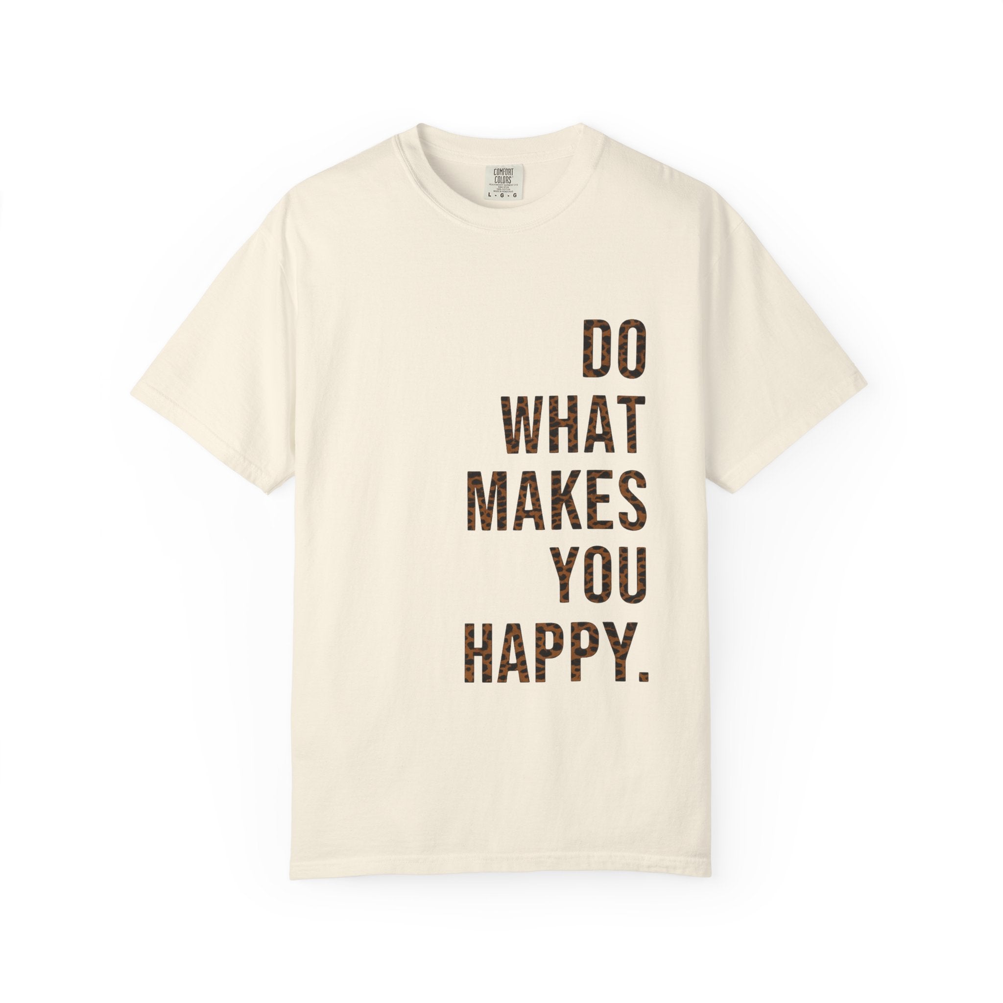 Do What Makes You Happy T-Shirt