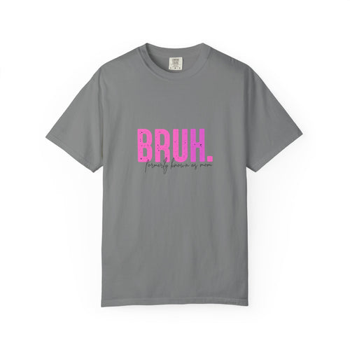BRUH. Mom Life Graphic Tee