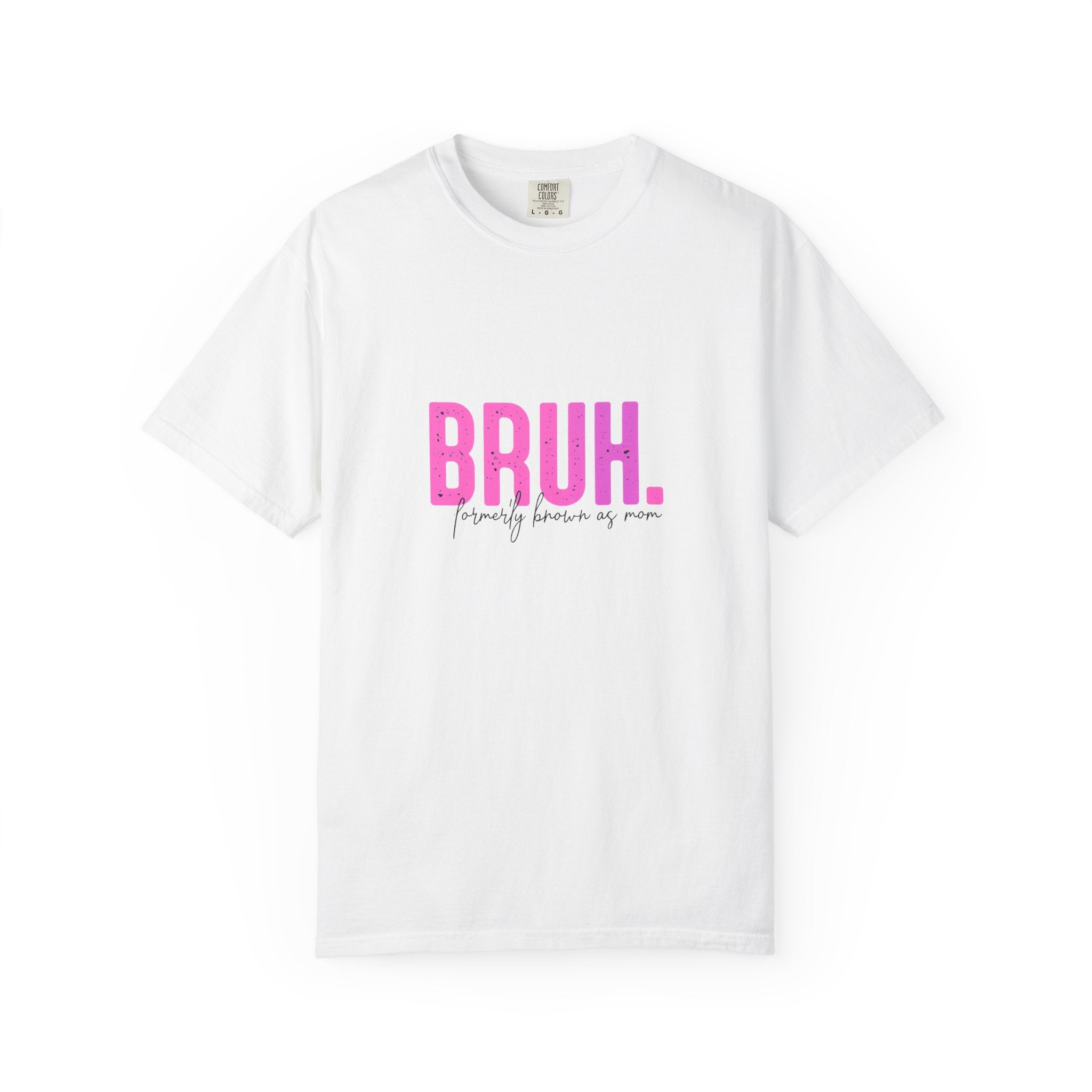BRUH. Mom Life Graphic Tee