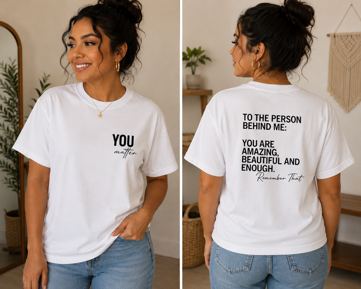 You Matter T-Shirt — Inspirational