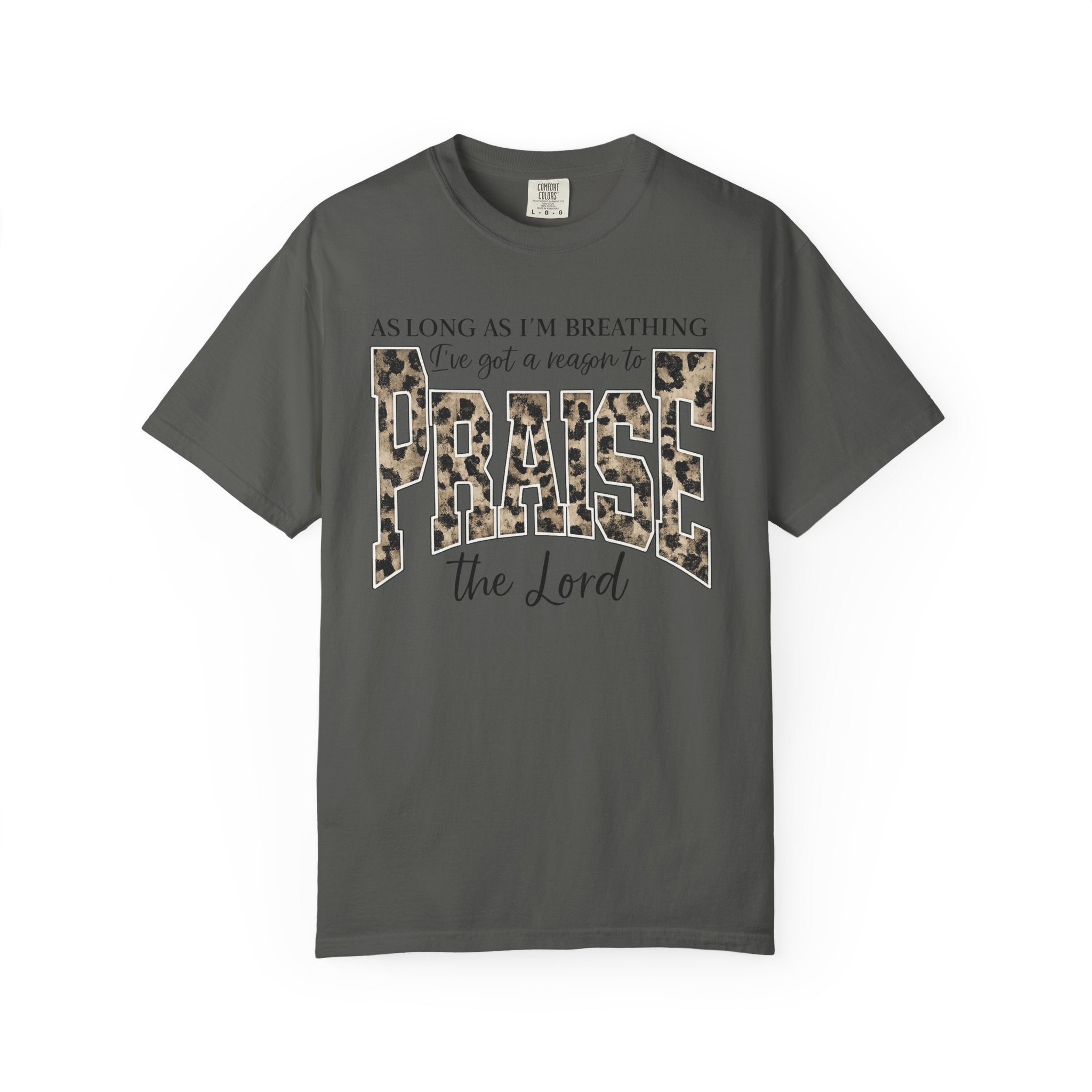 "As Long As I'm Breathing I've Got a Reason to Praise the Lord" Christian Tee